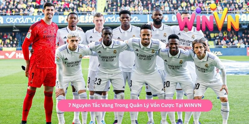 7 Nguyên Tắc Vàng Trong Quản Lý Vốn Cược Tại WINVN