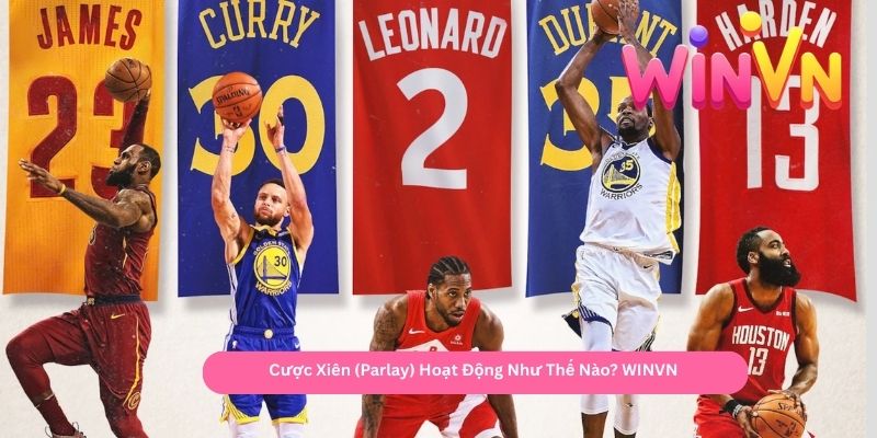 Cược Xiên (Parlay) Hoạt Động Như Thế Nào WINVN 