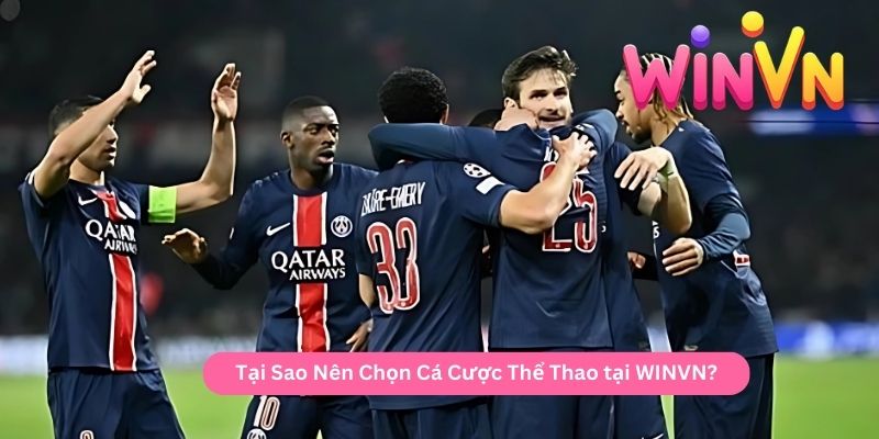 Tại Sao Nên Chọn Cá Cược Thể Thao tại WINVN